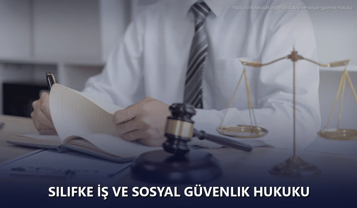 Silifke İş ve Sosyal Güvenlik Hukuku